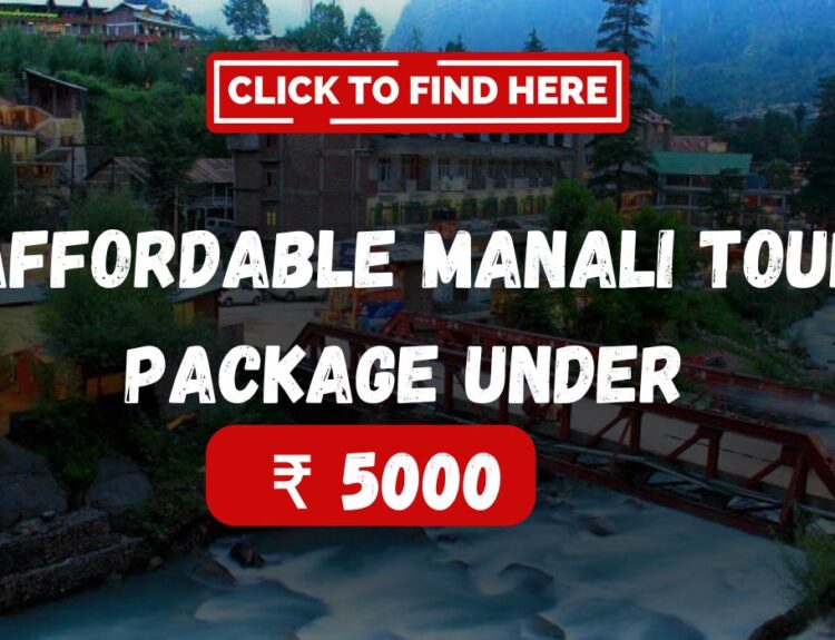 Manali Tour Package Under 5000