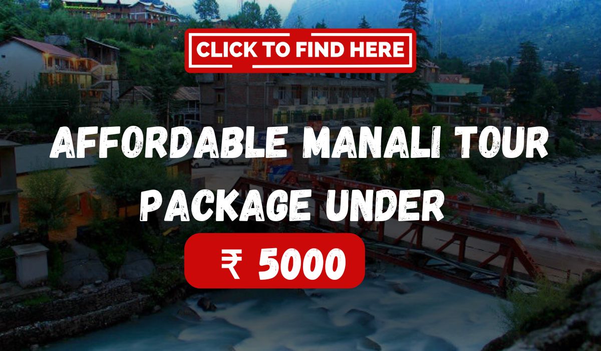 Manali Tour Package Under 5000