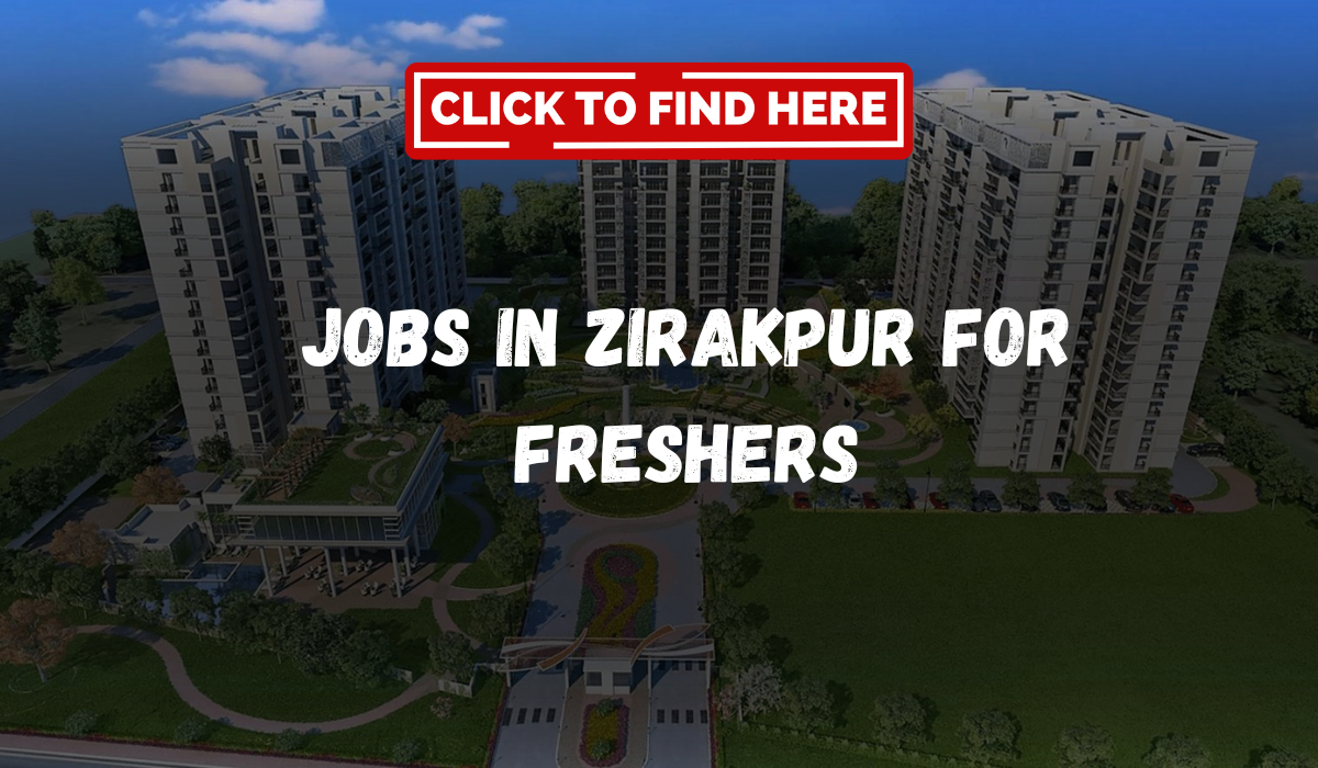 Jobs in Zirakpur for Freshers