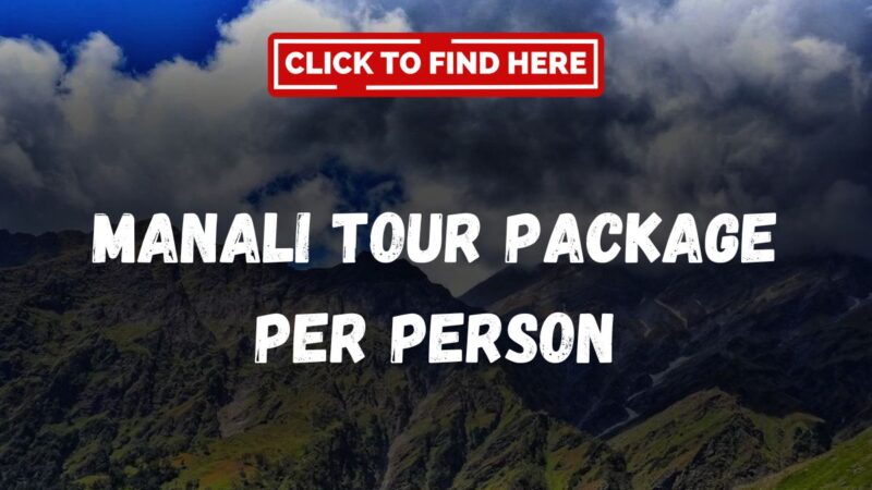 Manali Tour Package Per Person