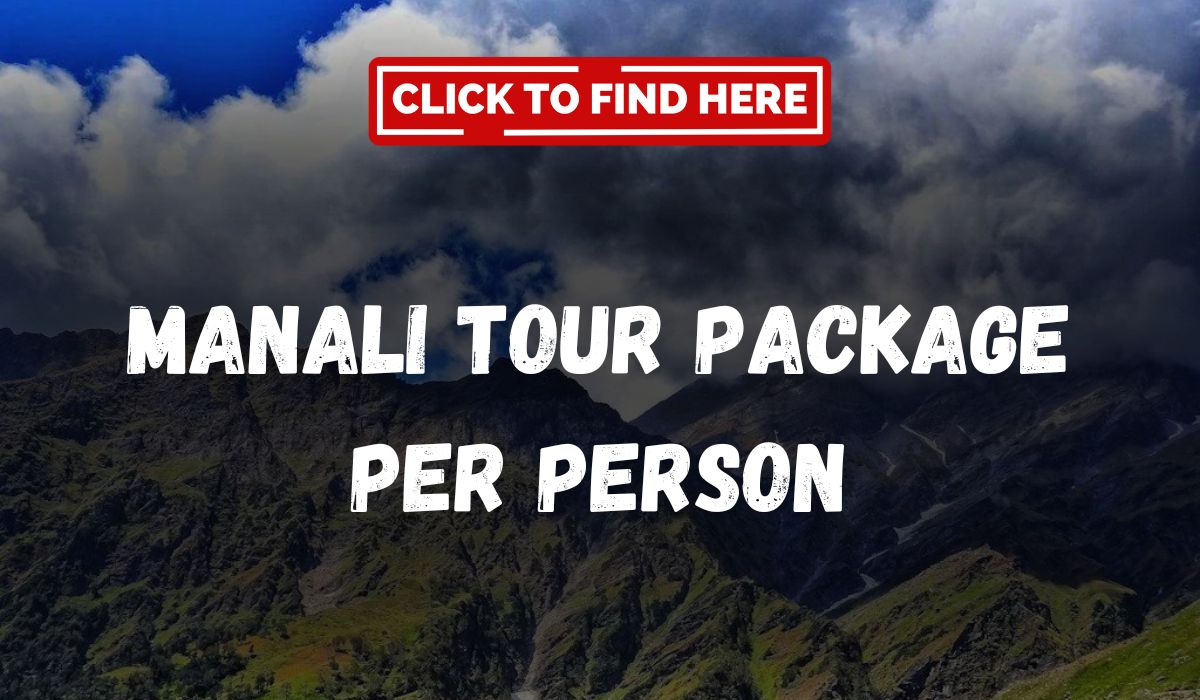 Manali Tour Package Per Person