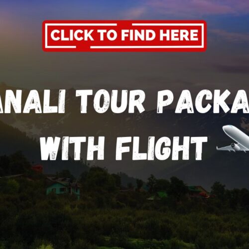 Manali Tour Package with Flight