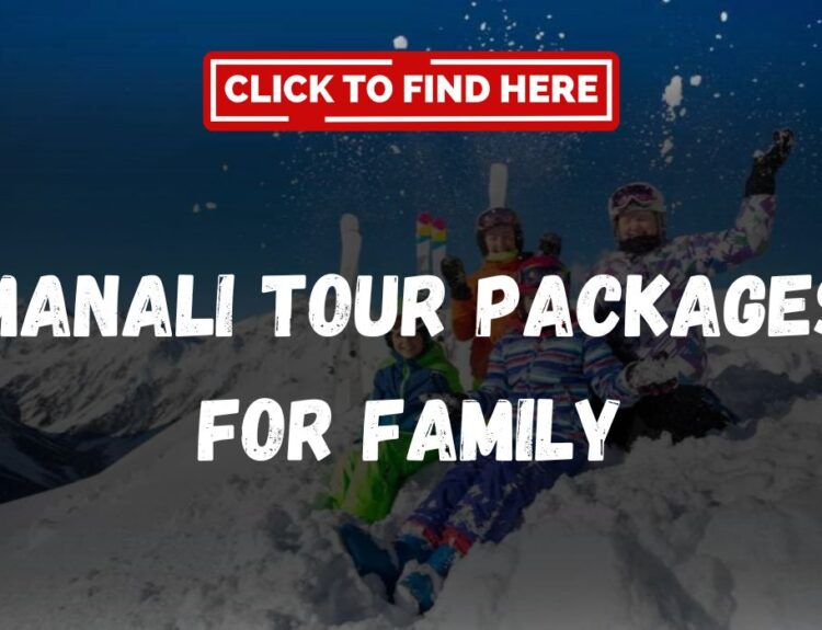 Manali Tour Packages for Family