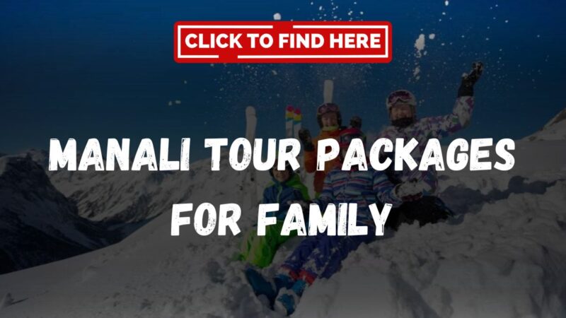 Manali Tour Packages for Family